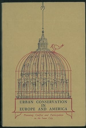 Image du vendeur pour Urban conservation in Europe and America. Planning, Conflict, and participation in the inner City, Rome 1975. Conference Proceedings mis en vente par Studio Bibliografico Orfeo (ALAI - ILAB)