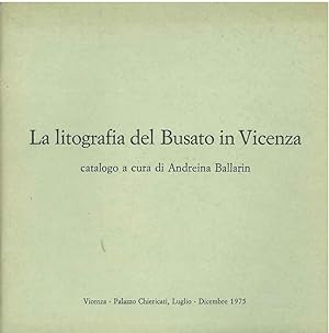 La litografia del Busato in Vicenza