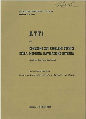 Atti del convegno sui problemi della moderna navigazione interna (Settimo convegno regionale). Mi...