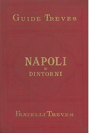 Guida di Napoli e suoi dintorni. Colle piante di Napoli e dintorni, di Casamicciola, di Pompei e ...
