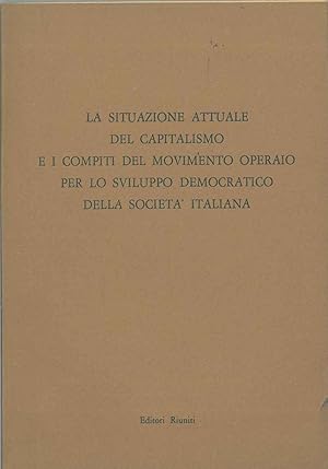 La situazione attuale del capitalismo e i compiti del movimento operaio per lo sviluppo democrati...