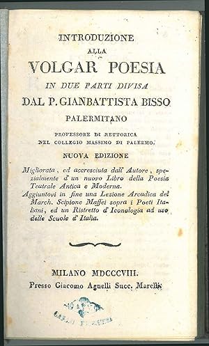 Introduzione alla volgar poesia in due parti divisa dal (.) palermitano Professore di rettorica n...