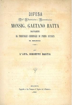 Difesa dell' Illustrissimo e Reverendissimo Mons. Gaetano Ratta davanti al tribunale criminale di...