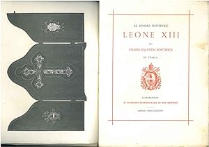 Al Sommo Pontefice Leone XIII gli ordini equestri pontificii in Italia. Celebrandosi il giubileo ...