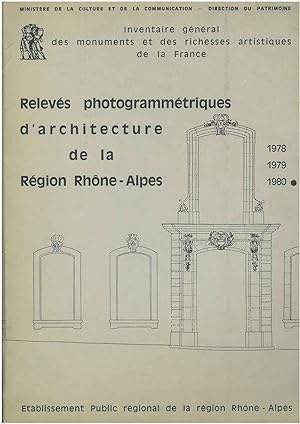 Relevés photogrammétriques d'architecture de la Région Rhone - Alpes. Inventaire général des monu...