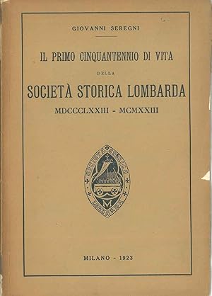 Il primo cinquantennio di vita della Società Storica Lombarda. 1873 - 1923