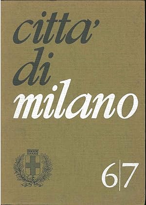 1899-1926: da Mussi a Mangiagalli. Storia dell'amministrazione comunale. Città di Milano, n. 6/7