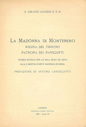 La Madonna di Montenero regina del Tirreno, patrona dei naviganti. Studio storico per la sala deg...