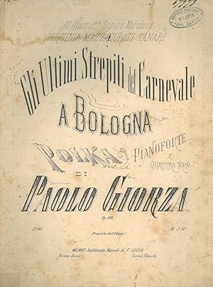 Gli ultimi strepiti del Carnevale a Bologna. Polka per pianoforte a quattro mani (All'illustris.m...