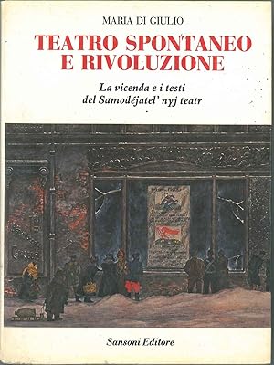 Teatro spontaneo e rivoluzione. La vicenda e i testi del Samodejatel nyj teatr