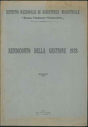 Istituto Nazionale di Assistenza Magistrale "Rosa Maltoni Mussolini". Rendiconto della gestione 1928