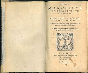Nonius Marcellus De proprietate sermonis, et Fulgentius Placiades De prisco sermone. Ex vetustiss...