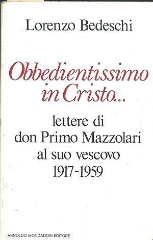 Bild des Verkufers fr Obbedientissimo in Cristo. Lettere di Don Primo Mazzolari al suo vescovo (1917-1959) zum Verkauf von Studio Bibliografico Orfeo (ALAI - ILAB)