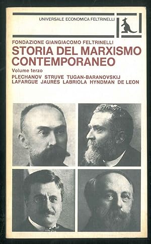Seller image for Storia del marxismo contemporaneo. Vol. 3: Plechanov, Struve, Turgan-Baranovskij, Lafargue, Juars, Labriola, Hyndman, De Leon for sale by Studio Bibliografico Orfeo (ALAI - ILAB)