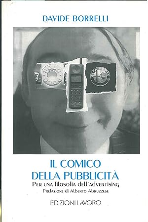 Il comico della pubblicità. Per una filosofia dell'advertising Prefazione di Alberto Abruzzese