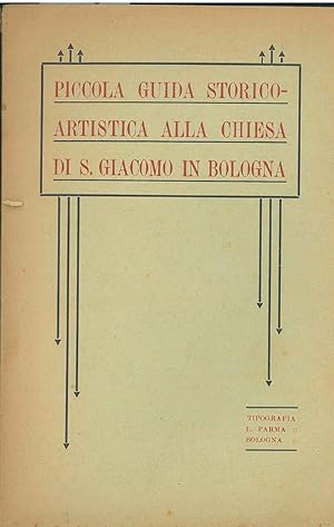 Piccola guida storico-artistica alla chiesa di S. Giacomo in Bologna