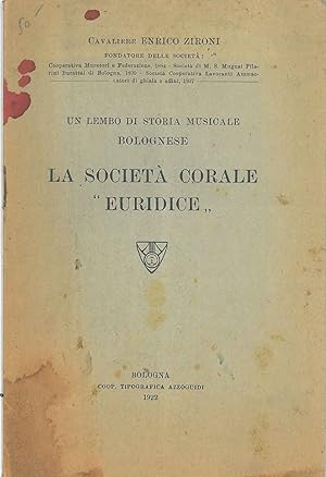 Bild des Verkufers fr La Societ corale "Euridice". Un lembo di storia musicale Bolognese zum Verkauf von Studio Bibliografico Orfeo (ALAI - ILAB)