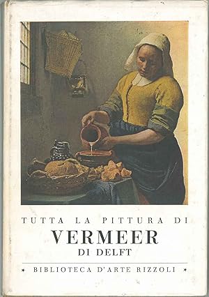 Image du vendeur pour Tutta la pittura di Wermeer di Delft mis en vente par Studio Bibliografico Orfeo (ALAI - ILAB)
