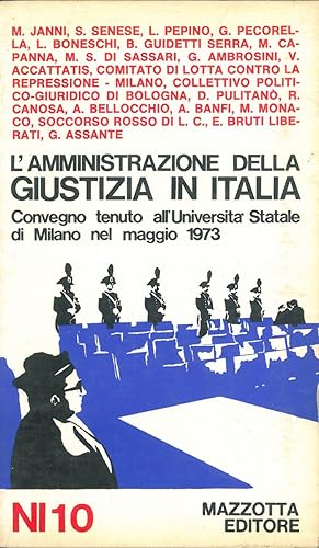 L' amministrazione della giustizia in Italia. Convegno tenuto all'Università Statale di Milano ne...