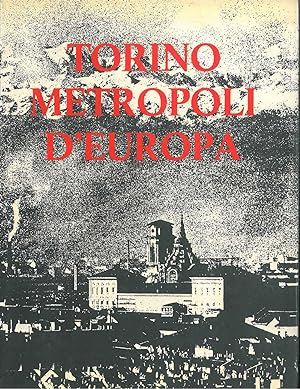 Torino metropoli d'Europa A cura di G. Giovannini