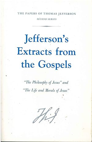 Jefferson's extracts from the Gospels. "The philosophy of Jesus" and "The life and morals of Jesus"