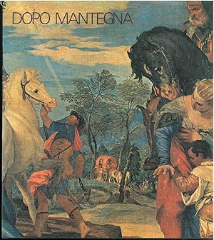 Dopo Mantegna. Arte a Padova e nel territorio nei secoli XV e XVI. Padova, giugno - novembre 1976
