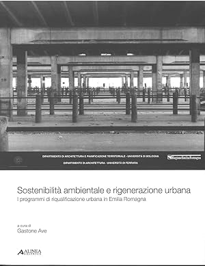 Sostenibilità ambientale e rigenerazione urbana. I programmi di riqualificazione urbana in Emilia...