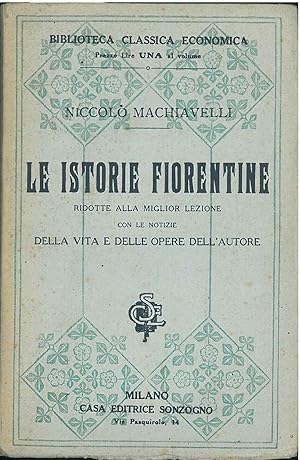 Le istorie fiorentine di Niccolò Machiavelli ridotte alla miglior lezione con le notizie della vi...