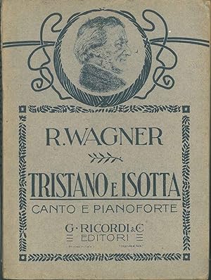 Tristano e Isotta. Opera in tre atti per canto e pianoforte. (N. 53207) Traduzione italiana dal t...