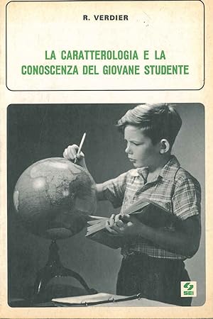 La caratterologia e la conoscenza del giovane studente Presentazione e cura di N. Galli Traduzion...