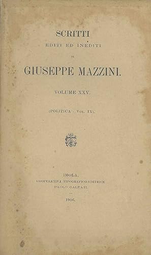 Scritti editi ed inediti di Giuseppe Mazzini. Volume XXV: politica, (vol. ix)