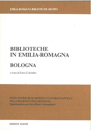Bild des Verkufers fr Biblioteche in Emilia Romagna. Bologna A cura di Enzo Colombo zum Verkauf von Studio Bibliografico Orfeo (ALAI - ILAB)