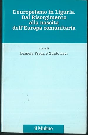 L' europeismo in Liguria. Dal Risorgimento alla nascita dell'Europa comunitaria