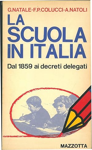 La scuola in Italia. Dal 1859 ai decreti delegati