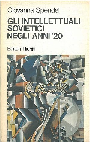 Gli intellettuali sovietici negli anni '20 coni testi principali del dibattito sulle riviste di c...