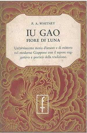 Bild des Verkufers fr Iu Gao fiore di luna Traduzione di M. Tronzano Usigli zum Verkauf von Studio Bibliografico Orfeo (ALAI - ILAB)