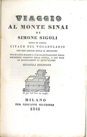 Viaggio al monte Sinai. Testo di lingua citato nel vocabolario con due lezioni sopra il medesimo ...