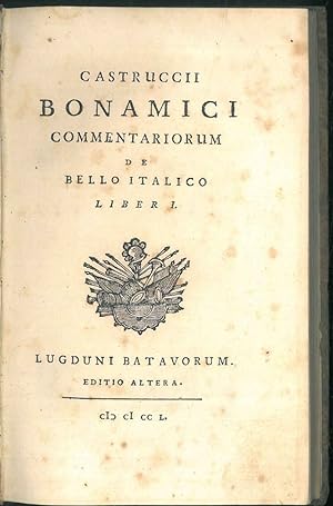 Castruccii Bonamici commentariorum de bello italico liber I. Mancano il secondo e terzo volume, m...