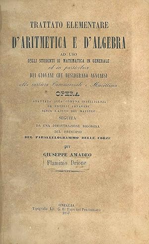 Trattato elementare d'aritmetica e d'algebra ad uso degli studenti di matematica in generale ed i...