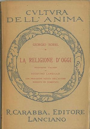 Bild des Verkufers fr La religione d'oggi Traduzione italiana di A. Lanzillo Prefazione inedita dell'autore riveduta ed aumentata zum Verkauf von Studio Bibliografico Orfeo (ALAI - ILAB)