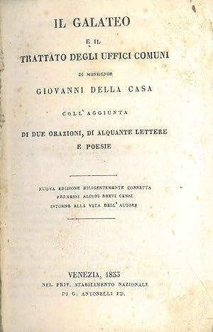 Il Galateo e il trattato degli uffici comuni di monsignor Giovanni della Casa coll'aggiunta di du...
