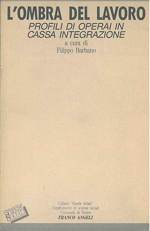L' ombra del lavoro profili di operai in cassa integrazione