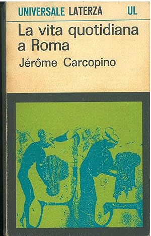 La vita quotidiana a Roma dall'apogeo dell'impero Introduzione di E. Lepore