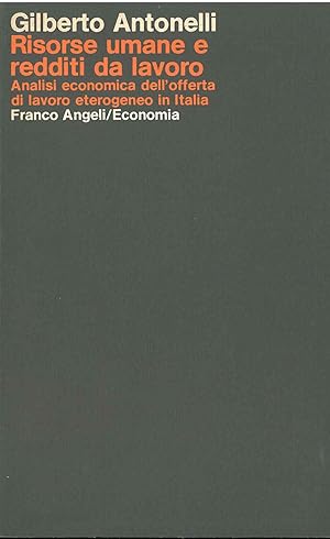 Risorse umane e redditi da lavoro. Analisi economica dell'offerta di lavoro eterogeneo in Italia