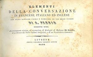 Elementi della conversazione in francese, italiano ed inglese con nuovi dialoghi facili e familia...