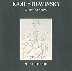 Seller image for Igor Stravinsky. La carriera europea for sale by Studio Bibliografico Orfeo (ALAI - ILAB)