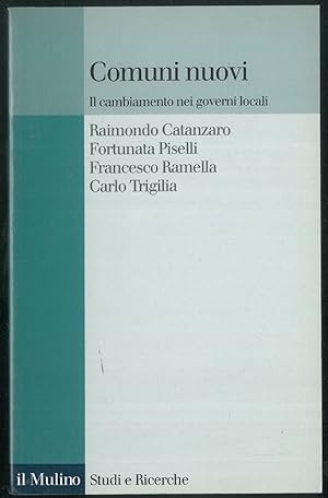 Seller image for Comuni nuovi. Il cambiamento nei governi locali for sale by Studio Bibliografico Orfeo (ALAI - ILAB)