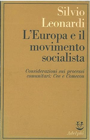 L' Europa e il movimento socialista. Considerazioni sui processi comunitari: Cee e Comecon