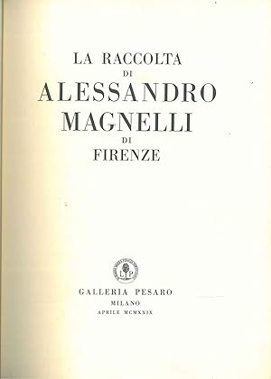 La raccolta di Alessandro Magnelli di Firenze