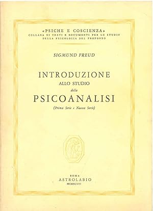 Introduzione allo studio della psicoanalsi (Prima Serie e Nuova Serie). Roma, Astrolabio, 1948, ma